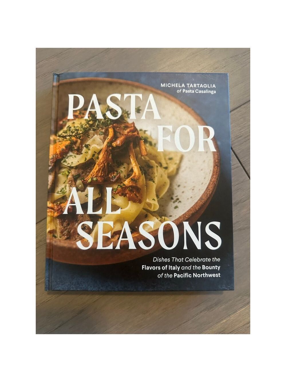 Sasquatch Books Pasta For All Seasons Cookbook